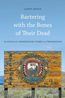 Libro Bartering With The Bones Of Their Dead: The Colvill...