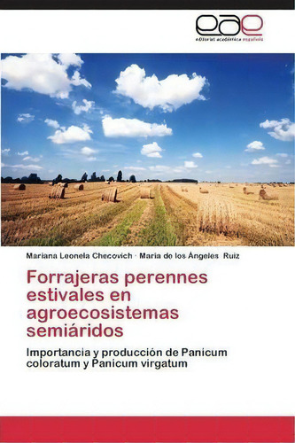 Forrajeras Perennes Estivales En Agroecosistemas Semiaridos, De Checovich Mariana Leonela. Eae Editorial Academia Espanola, Tapa Blanda En Español