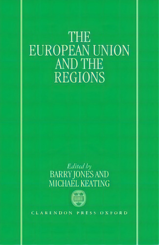 The European Union And The Regions, De Barry Jones. Editorial Oxford University Press, Tapa Dura En Inglés