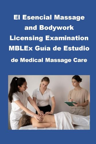 El Esencial Massage And Bodywork Licensing Examination Mblex