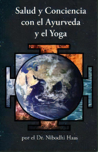 Salud Y Conciencia Con El Ayurveda Y El Yoga, De Haas. Editorial M.a. Center, Tapa Blanda En Español