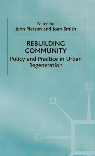 Rebuilding Community: Policy And Practice In Urban Regeneration, De Pierson, J.., Vol. 1. Editorial Springer Nature, Tapa Dura En Inglés