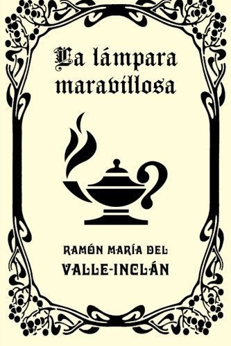 La Lampara Maravillosa - Maria Del Valle-inclan,., de María del Valle-Inclán, Ram. Editorial CreateSpace Independent Publishing Platform en español