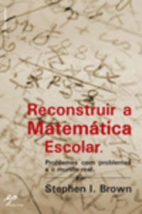 Libro Reconstruir A Matemática Escolar - Brown, Stephen