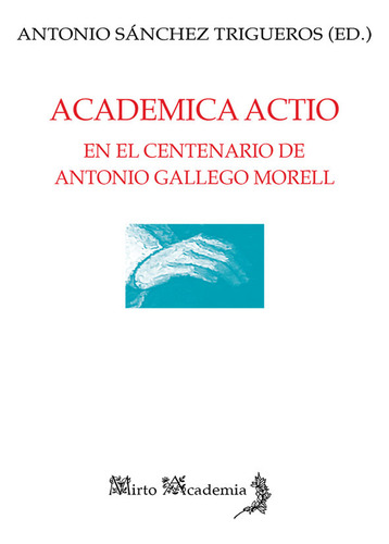 Libro Academica Actio - Sã¡nchez Trigueros, Antonio