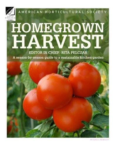 Homegrown Harvest: A Season-by-season Guide To A Sustainable