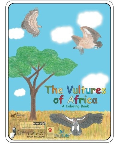 The Vulture Of Africa A Coloring Book  2016 Updated Conserva