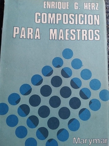 Composición Para Maestros: Enrique G. Herz