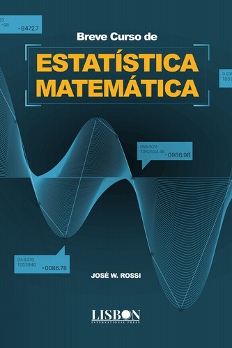 Breve Curso de Estatística Matemática, de W. Rossi, José. Editorial LISBON PRESS, capa mole em português, 2021