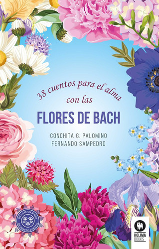 38 Cuentos Para El Alma Con Las Flores De Bach - Sampedro Re