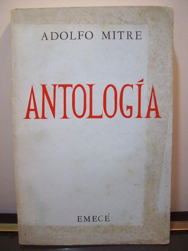 Adp Antologia Adolfo Mitre / Ed Emece 1969 Bs. As.