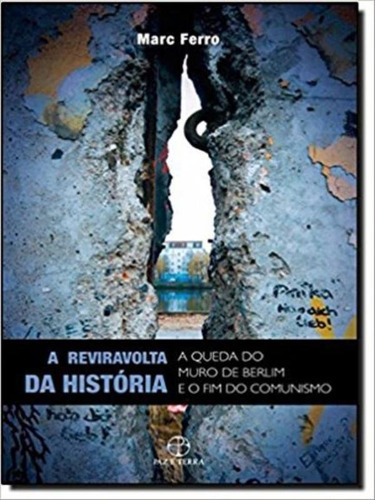 A Reviravolta Da História, De Ferro, Marc. Editora Paz E Terra, Capa Mole, Edição 1ª Edição - 2012 Em Português