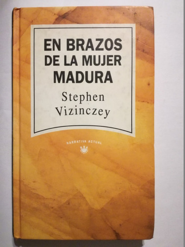 En Brazos De La Mujer Madura -  Vizinczey, Stephen - Rba