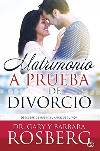 Libro : Matrimonio A Prueba De Divorcio Descubre De Nuevo E