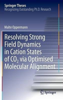 Libro Resolving Strong Field Dynamics In Cation States Of...
