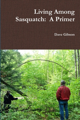 Libro Living Among Sasquatch: A Primer - Gibson, Dave