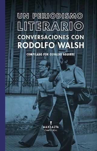 Imagen 1 de 1 de Un Periodismo Literario. Conversaciones Con Rodolfo Walsh - 