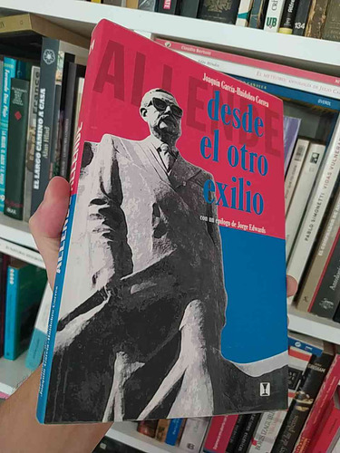 Allende: Desde El Otro Exilio / Alma En Pena  Joaquín García