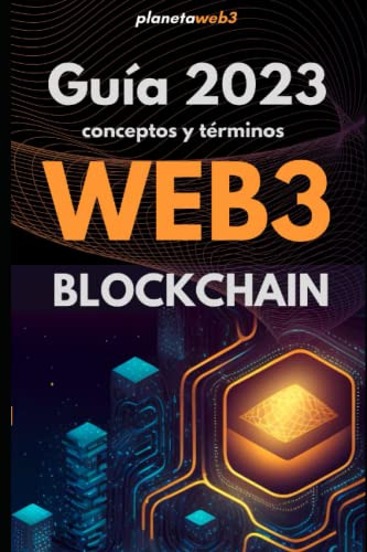 Guia 2023 Conceptos Y Terminos Web 3 Y Blockchain: -web3 Nº1