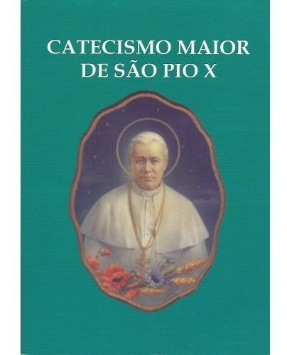 Catecismo Maior De São Pio X Doutrina Católica