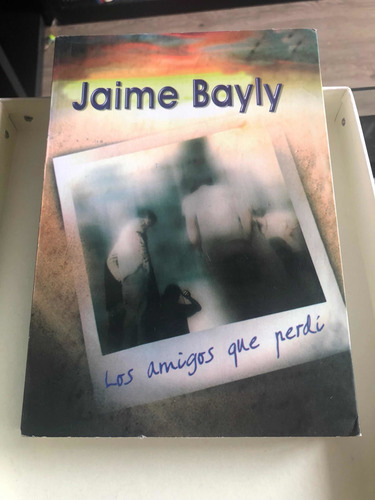 Libro Los Amigos Que Perdí De Jaime Bayly