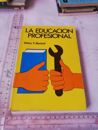  La Educación Profesional Sidney P Marland Ediciones Tres Ti