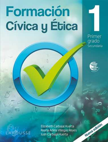 Formación Cívica y Ética 1 Carbajal, de Carbajal Huerta, Elizabeth. Editorial Larousse, tapa blanda en español, 2020