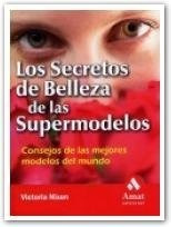 Libro Los Secretos De Belleza De Las Supermodelos - Nixon...