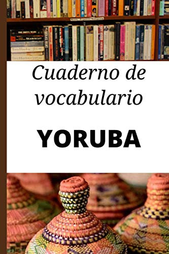 Cuaderno De Vocabulario Yoruba: Regalo Ideal Para Calificar
