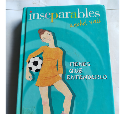  Inseparables - Tienes Que Entenderlo - Rachel Vail