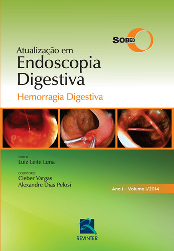 Atualização em Endoscopia Digestiva - Volume 1: Hemorragia Digestiva, de SOBED - Sociedade Brasileira de Endoscopia Digestiva. Editora Thieme Revinter Publicações Ltda, capa dura em português, 2014
