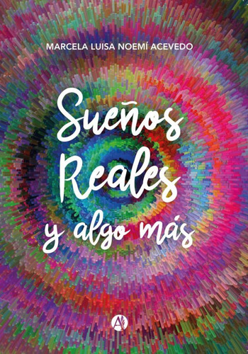 Sueños Reales Y Algo Más - Marcela Luisa Noemí Acevedo