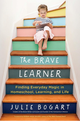 Libro The Brave Learner: Finding Everyday Magic In Homesch