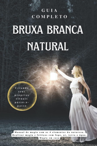 Livro: Guia Completo De Natural White Witch: Manual Of Magic