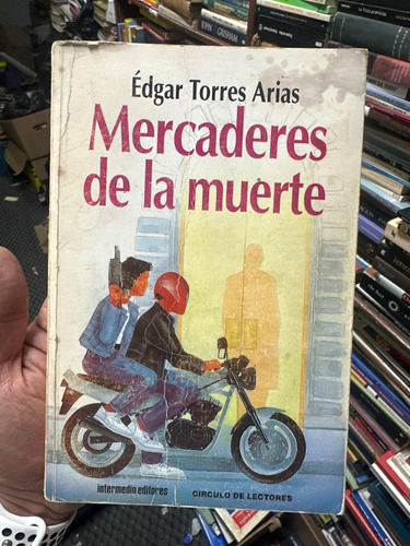 Mercaderes De La Muerte - Edgar Torres Arias - Original 