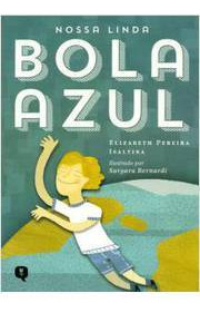 Livro Nossa Linda Bola Azul - Elizabeth Pereira Isaltina [2013]