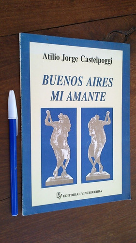 Buenos Aires Mi Amante - Atilio Jorge Castelpoggi