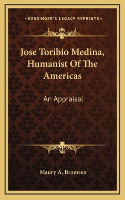 Libro Jose Toribio Medina, Humanist Of The Americas: An A...
