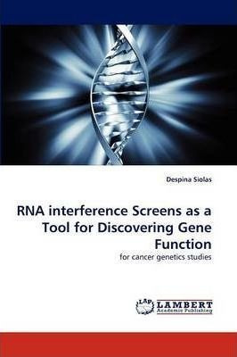 Rna Interference Screens As A Tool For Discovering Gene F...