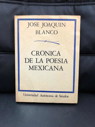 Crónica De La Poesía Mexicana, Jose Joaquin Blanco. Sinaloa