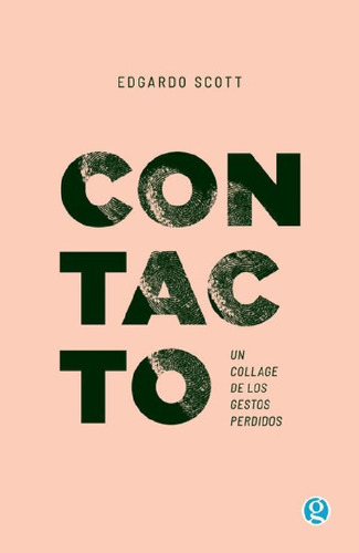 Libro - Contacto - Un Collage De Los Gestos Perdidos - Edga