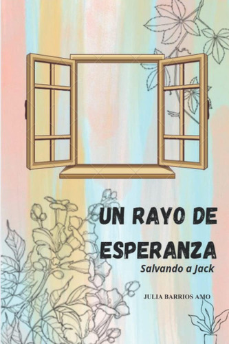 Libro: Un Rayo De Esperanza: Salvando A Jack (spanish Editio