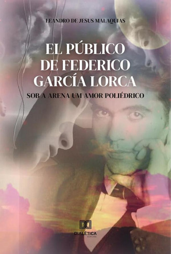 El Público De Federico García Lorca - Leandro De Jesus Ma...