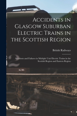 Libro Accidents In Glasgow Suburban Electric Trains In Th...