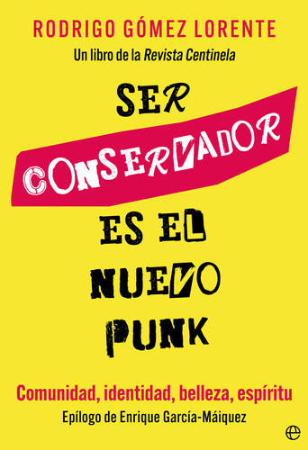 Ser Conservador Es El Nuevo Punk - Gómez Lorente  - * 