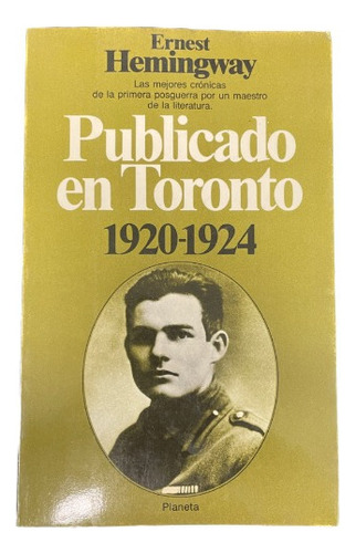 Publicado En Toronto 1920-1924 - Ernest Hemingway - Usado 