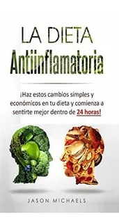 Libro : La Dieta Antiinflamatoria Haz Estos Cambios...
