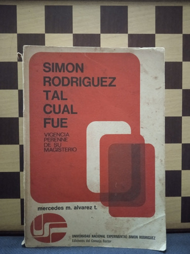 Simón Rodríguez Tal Cual Fue -mercedes Álvarez