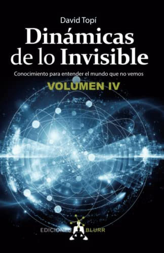 Libro : Dinamicas De Lo Invisible Volumen 4 Conocimiento...