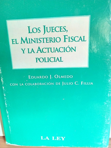 Los Jueces, El Ministerio Fiscal Y La Actuación Policial.